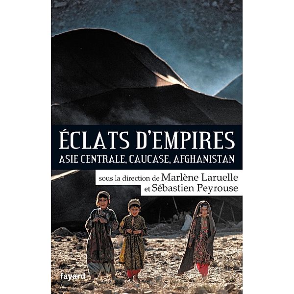 Eclats d'empires / Biographies Historiques, Sébastien Peyrouse, Marlène Laruelle