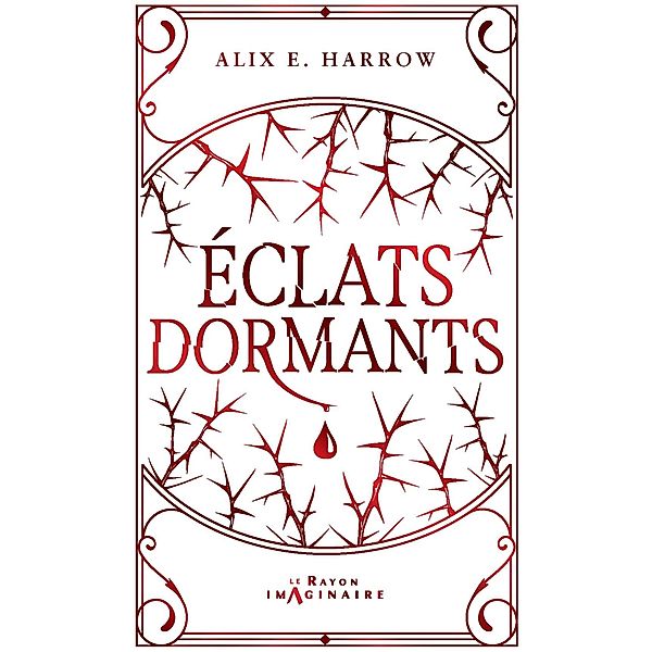 Eclats dormants / Le Rayon Imaginaire, Alix E. Harrow