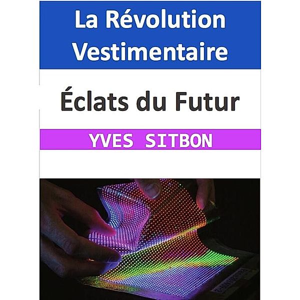 Éclats du Futur : La Révolution Vestimentaire, Yves Sitbon