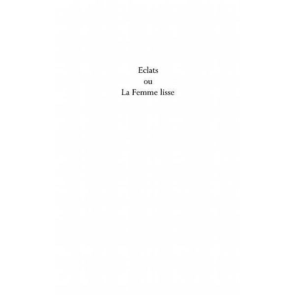 Eclats ou la femme lisse / Hors-collection, Joachim Tchero