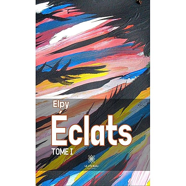 Éclats - Tome 1, Elpy Elpy