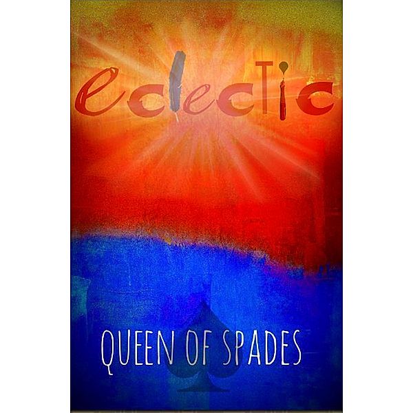 Eclectic: Beyond the Skin / Queen of Spades, Queen of Spades