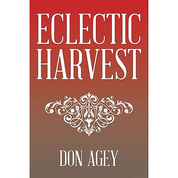 Eclectic Harvest, Don Agey