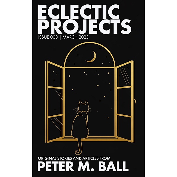 Eclectic Projects 003: / Eclectic Projects, Peter M. Ball