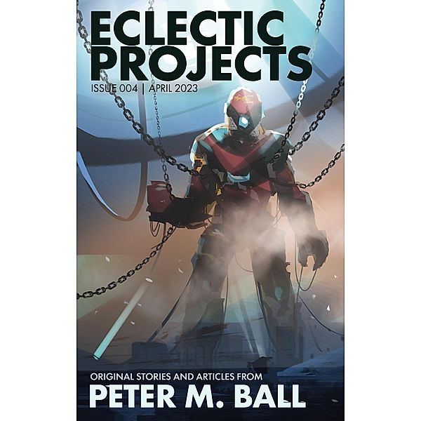 Eclectic Projects 004 / Eclectic Projects, Peter M. Ball