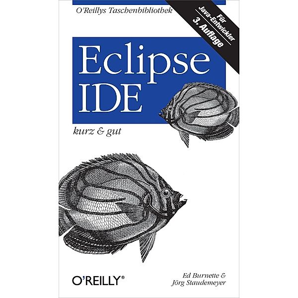 Eclipse IDE kurz & gut, Ed Burnette, Jörg Staudemeyer