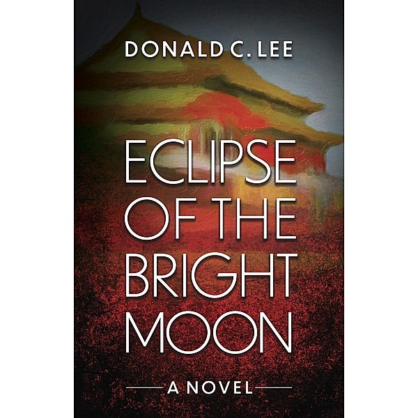 Eclipse of the Bright Moon, Donald C. Lee