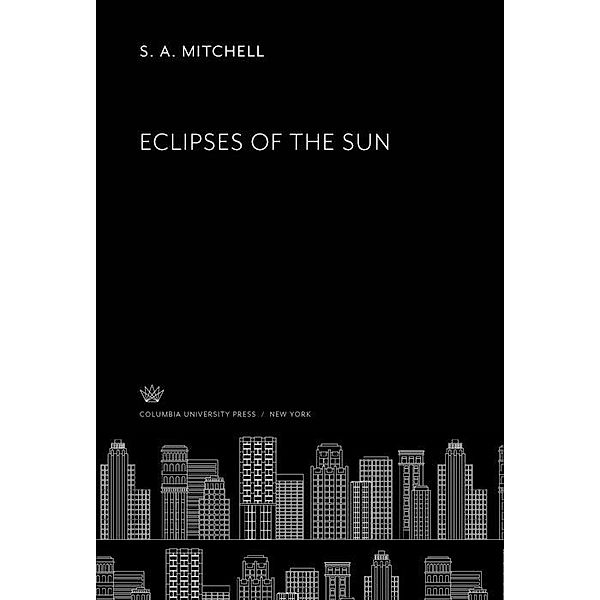 Eclipses of the Sun, S. A. Mitchell