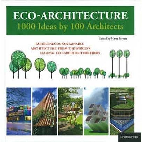 Eco Architecture: 1000 Ideas by 100 Architects, Marta Serrats