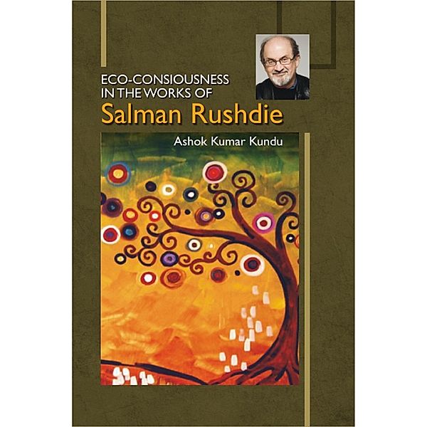 Eco-Consiousness in the Works of Salman Rushdie, Ashok Kumar Kundu