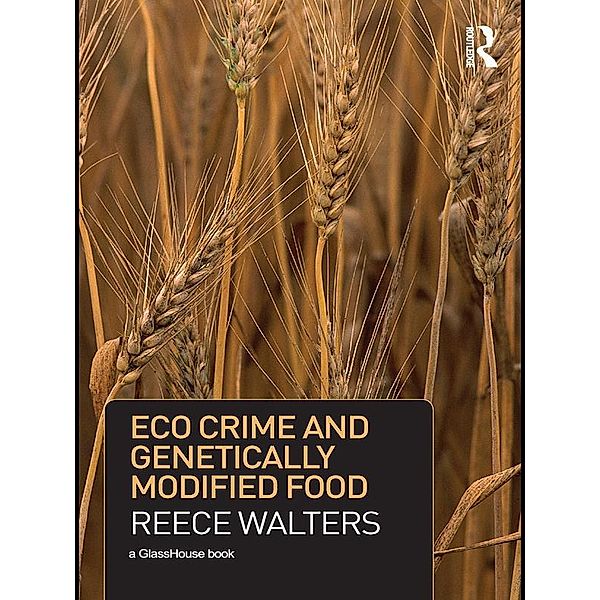 Eco Crime and Genetically Modified Food, Reece Walters