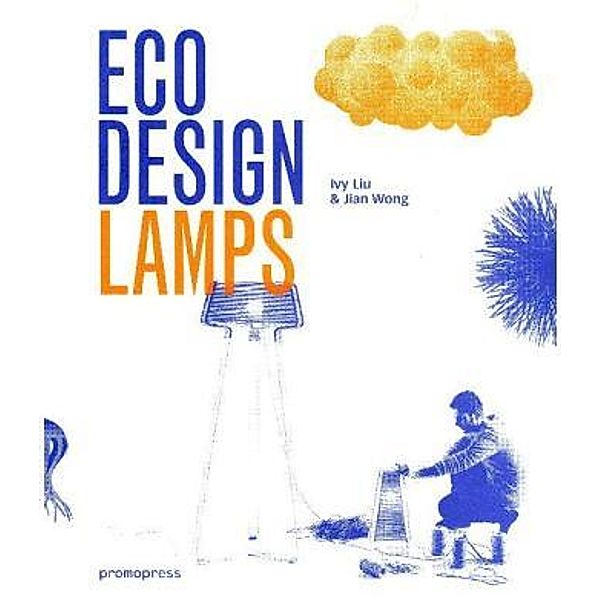 Eco Design: Lamps, Ivy Liu, Jian Wong
