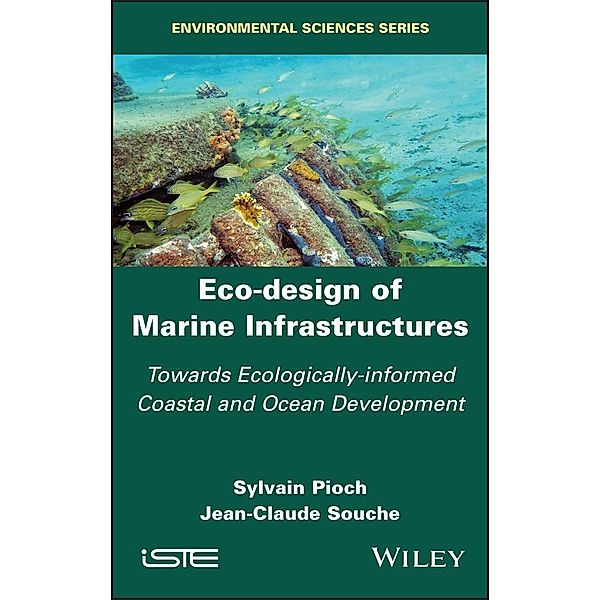 Eco-design of Marine Infrastructures, Sylvain Pioch, Jean-Claude Souche