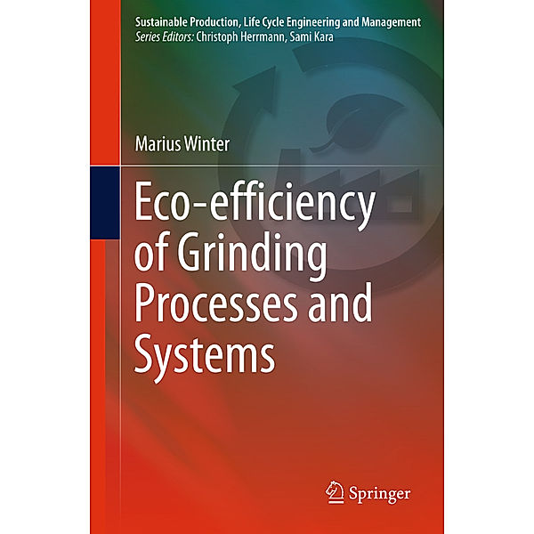 Eco-efficiency of Grinding Processes and Systems, Marius Winter