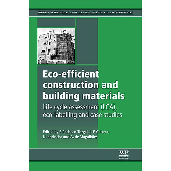 Eco-efficient Construction and Building Materials, Fernando Pacheco-Torgal, Luisa F. Cabeza, Joao Labrincha, Aldo Giuntini de Magalhaes