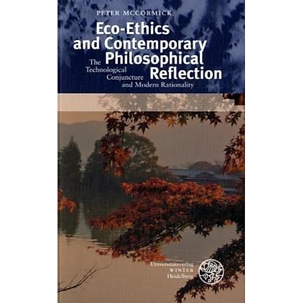 Eco-Ethics and Contemporary Philosophical Reflection, Peter McCormick