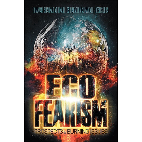 Eco-Fearism, Bhawani Shankar Adhikari, Osinakachi Akuma Kalu, Desh Subba