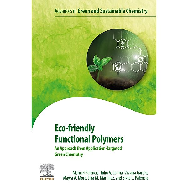 Eco-friendly Functional Polymers, Manuel Palencia, Tulio A. Lerma, Viviana Garcés, Mayra A. Mora, Jina M. Martínez, Sixta L. Palencia