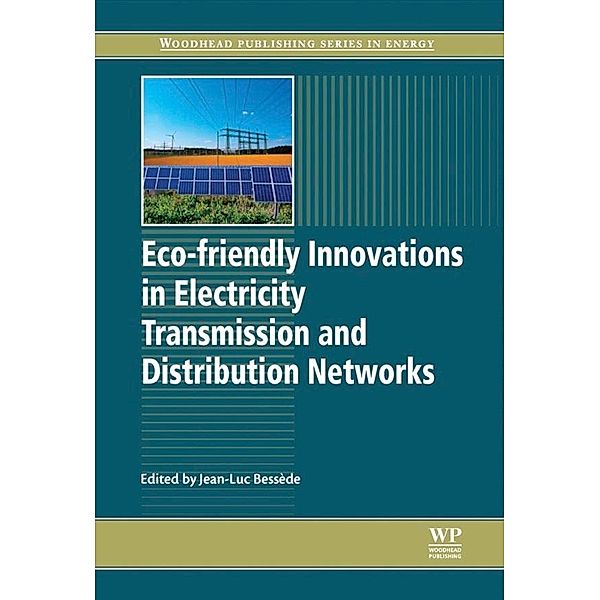 Eco-friendly Innovations in Electricity Transmission and Distribution Networks / Woodhead Publishing Series in Energy Bd.0