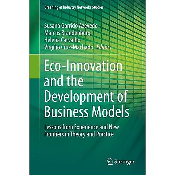 Eco-Innovation and the Development of Business Models / Greening of Industry Networks Studies Bd.2