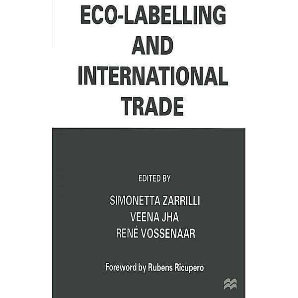 Eco-Labelling and International Trade, Veena Jha, Rene Vossenaar, Simonetta Zarrilli