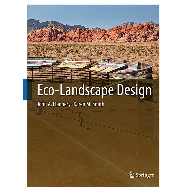 Eco-Landscape Design, John A. Flannery, Karen M. Smith