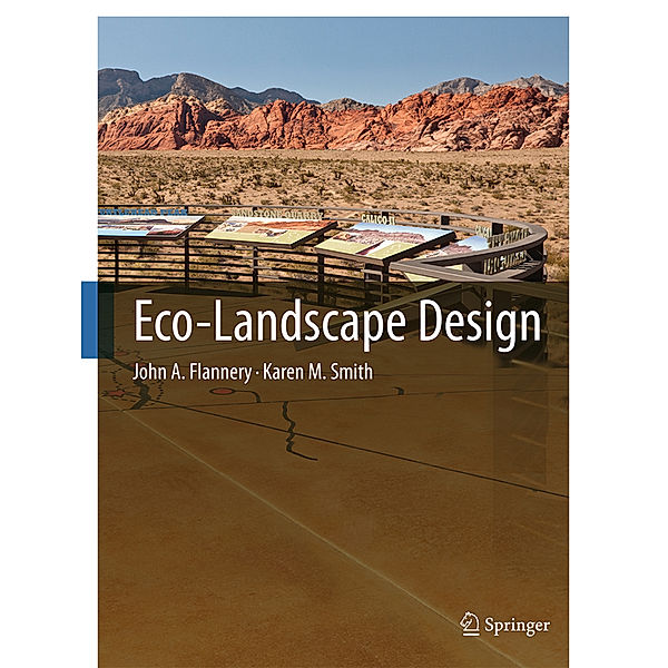 Eco-Landscape Design, John A. Flannery, Karen M. Smith