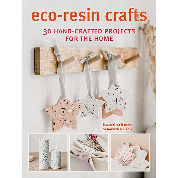 Eco-Resin Crafts, Hazel Oliver