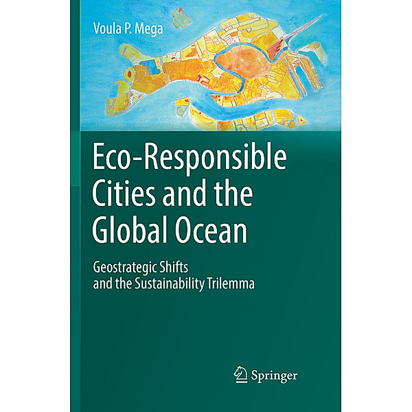 Eco-Responsible Cities and the Global Ocean, Voula P. Mega