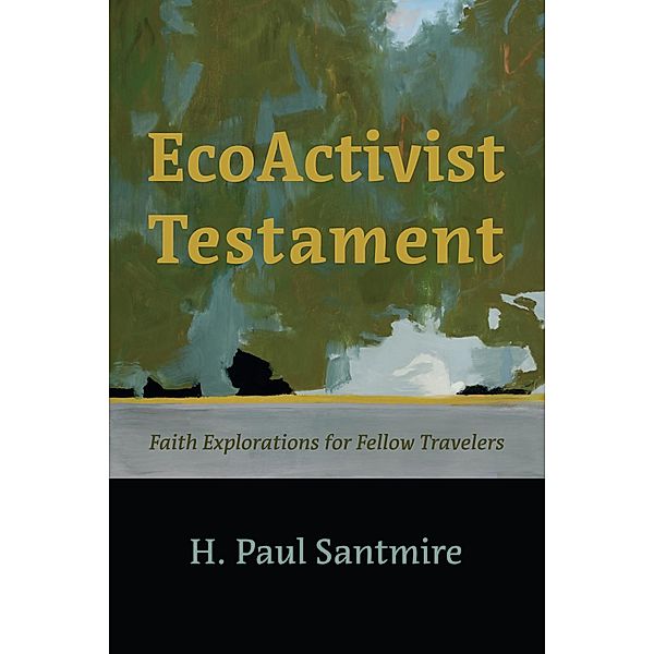 EcoActivist Testament, H. Paul Santmire
