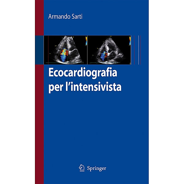 Ecocardiografia per l'intensivista, Armando Sarti