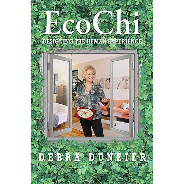 EcoChi: Designing the Human Experience, Debra Duneier