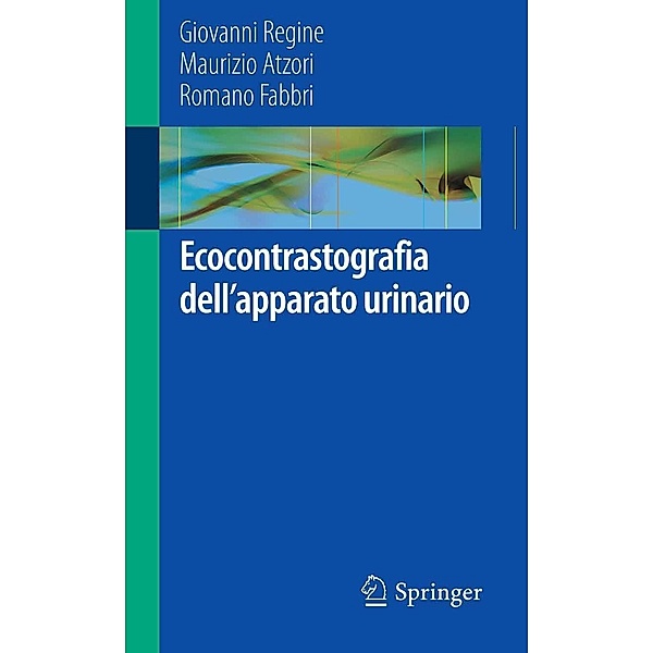 Ecocontrastografia dell'apparato urinario, Giovanni Regine, Maurizio Atzori, Romano Fabbri