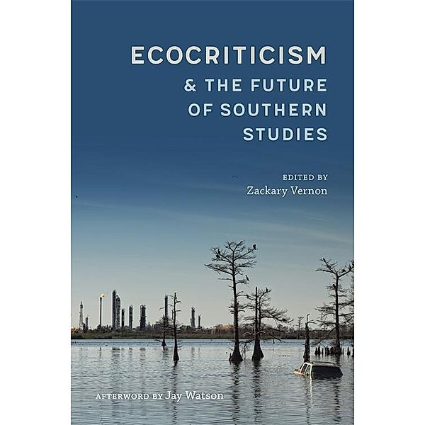 Ecocriticism and the Future of Southern Studies / Southern Literary Studies