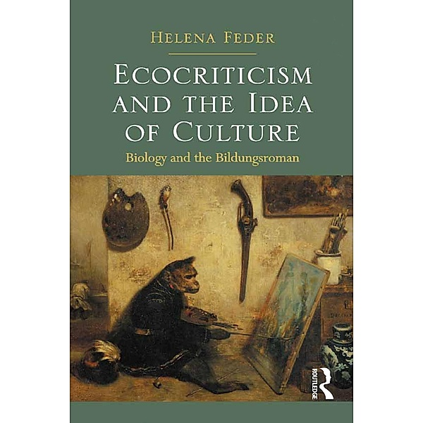 Ecocriticism and the Idea of Culture, Helena Feder