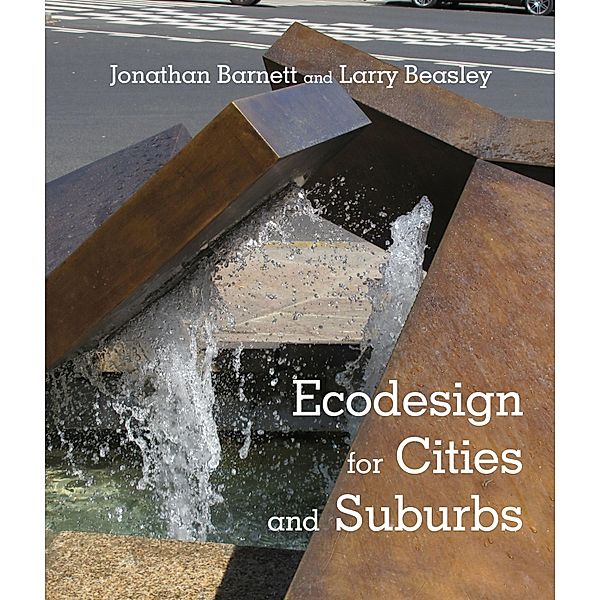 Ecodesign for Cities and Suburbs, Jonathan Barnett