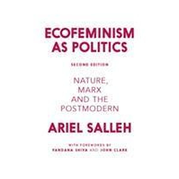 Ecofeminism as Politics, Ariel Salleh