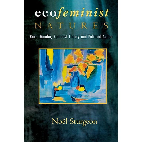 Ecofeminist Natures, Noel Sturgeon