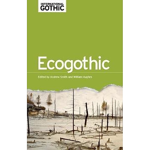 EcoGothic / International Gothic Series, William Hughes, Andrew Smith