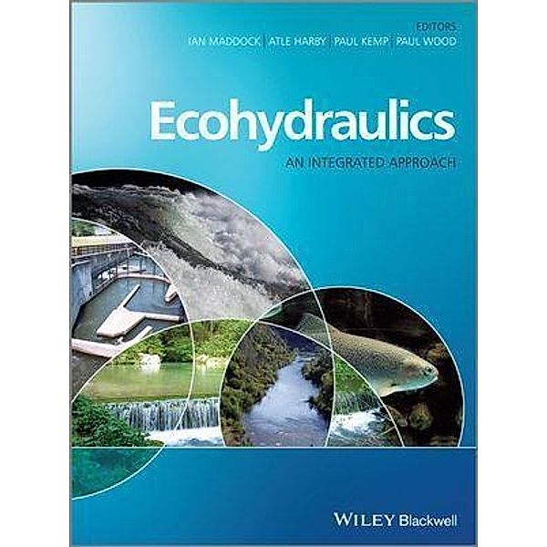 Ecohydraulics, Ian Maddock, Atle Harby, Paul Kemp, Paul J. Wood