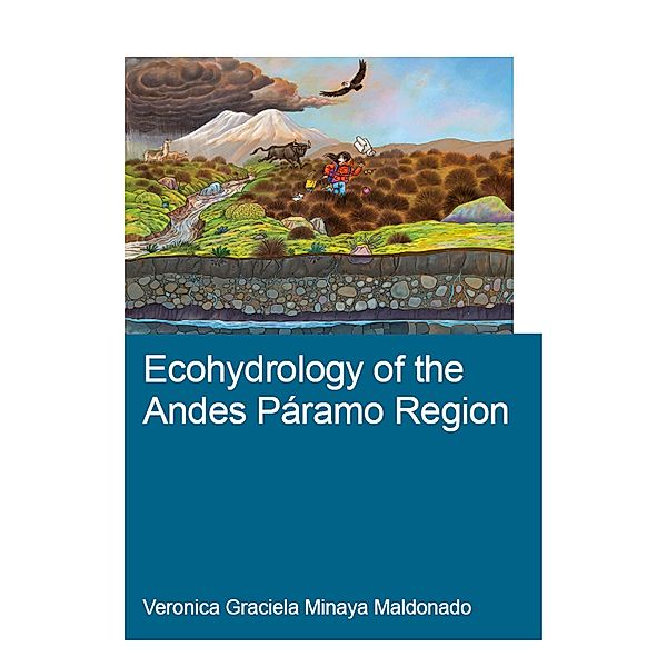 Ecohydrology of the Andes Páramo Region, Veronica G. Minaya Maldonado