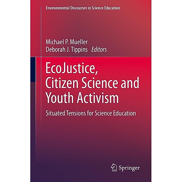 EcoJustice, Citizen Science and Youth Activism / Environmental Discourses in Science Education Bd.1