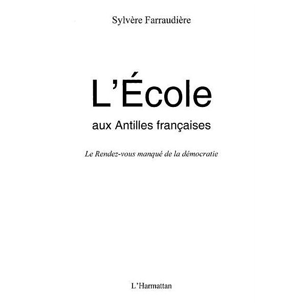 Ecole aux Antilles francaisesL' / Hors-collection, Sylvere Farraudiere