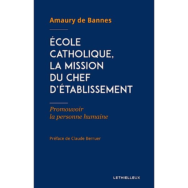 École catholique, la mission du chef d'établissement, Amaury de Bannes