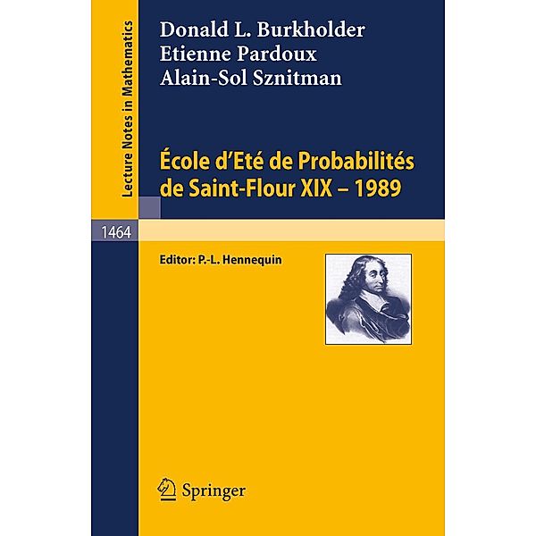 Ecole d'Ete de Probabilites de Saint-Flour XIX - 1989 / Lecture Notes in Mathematics Bd.1464, Donald L. Burkholder, Etienne Pardoux, Alain-Sol Sznitman