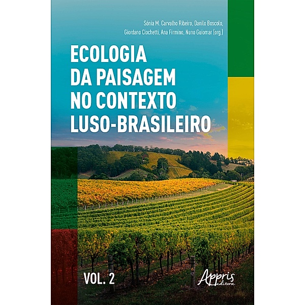 Ecologia da Paisagem no Contexto Luso-Brasileiro Volume II, Sónia M. Carvalho Ribeiro, Danilo Boscolo, Giordano Ciochetti, Ana Firmino, Nuno Guiomar