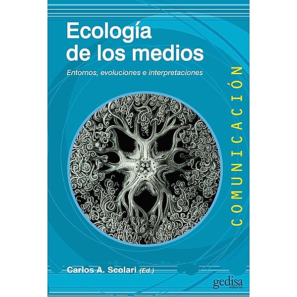 Ecología de los medios / Comunicación, A. Carlos Scolari