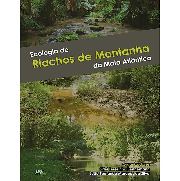 Ecologia de riachos de montanha da Mata Atlântica, Sirlei Terezinha Bennemann, João Fernando Marques da Silva