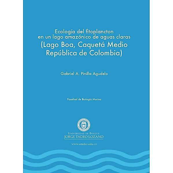 Ecología del fitoplancton en un lago amazónico de aguas claras / Ciencias, Gabriel A Pinilla Agudelo