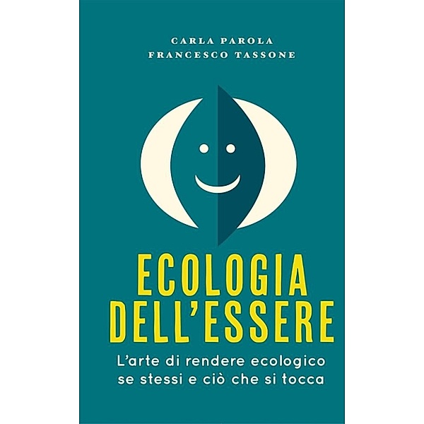 Ecologia dell'Essere, Carla Parola, Francesco Tassone
